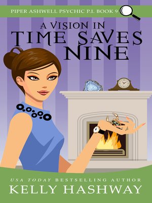 cover image of A Vision In Time Saves Nine (Piper Ashwell Psychic P.I. Book 9)